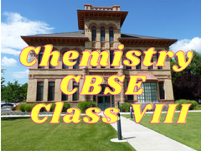 Chemistry (CBSE) - Class VIII